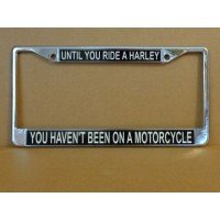 Harley Davidson License Plate Frame Until You Ride A Harley Design